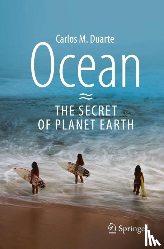 Duarte, Carlos M. - Ocean - The Secret of Planet Earth