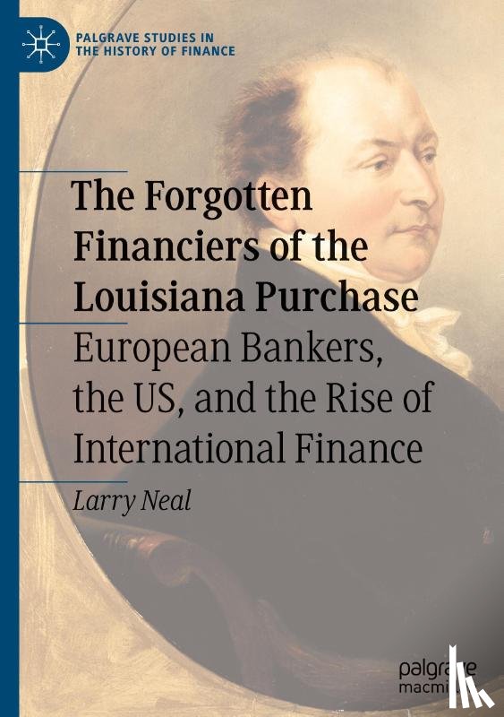 Neal, Larry - The Forgotten Financiers of the Louisiana Purchase