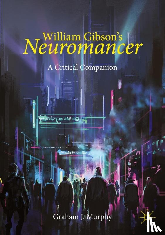 Murphy, Graham J. - William Gibson's "Neuromancer"