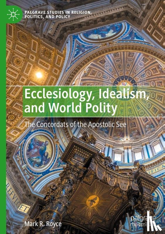 Royce, Mark R. - Ecclesiology, Idealism, and World Polity