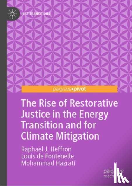 Heffron, Raphael J., Hazrati, Mohammad - The Rise of Restorative Justice in the Energy Transition and for Climate Mitigation