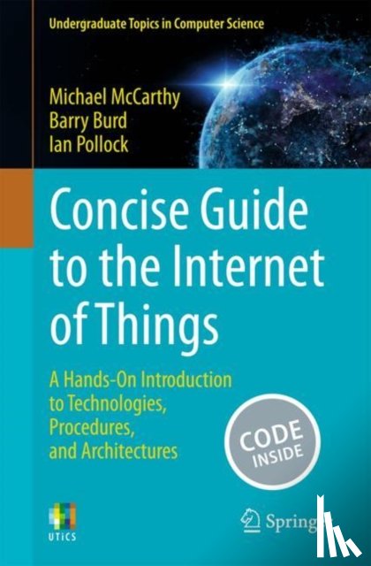McCarthy, Michael, Burd, Barry, Pollock, Ian - Concise Guide to the Internet of Things