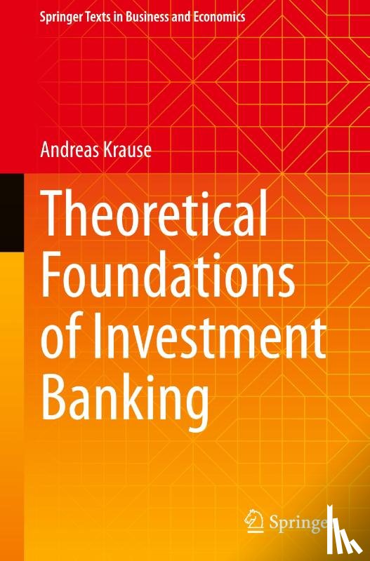 Krause, Andreas - Theoretical Foundations of Investment Banking