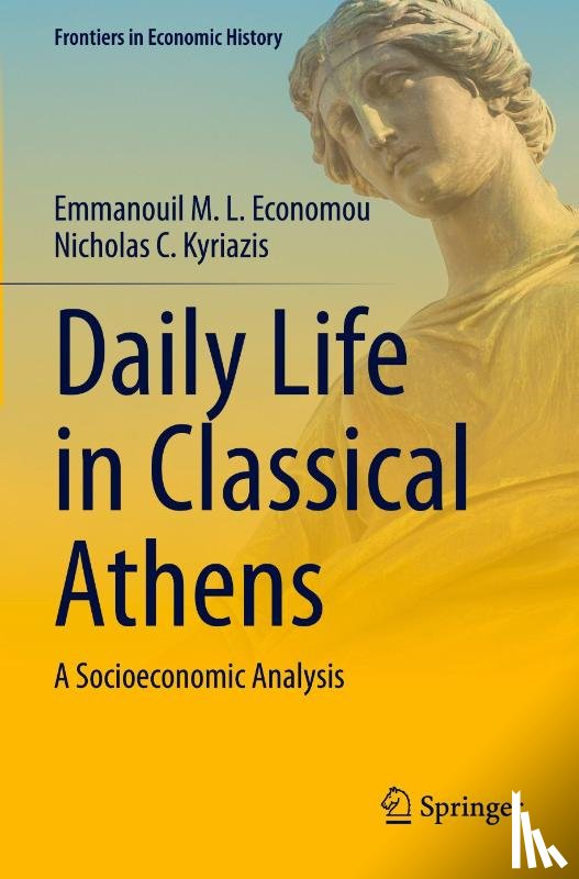 Economou, Emmanouil M. L., Kyriazis, Nicholas C. - Daily Life in Classical Athens