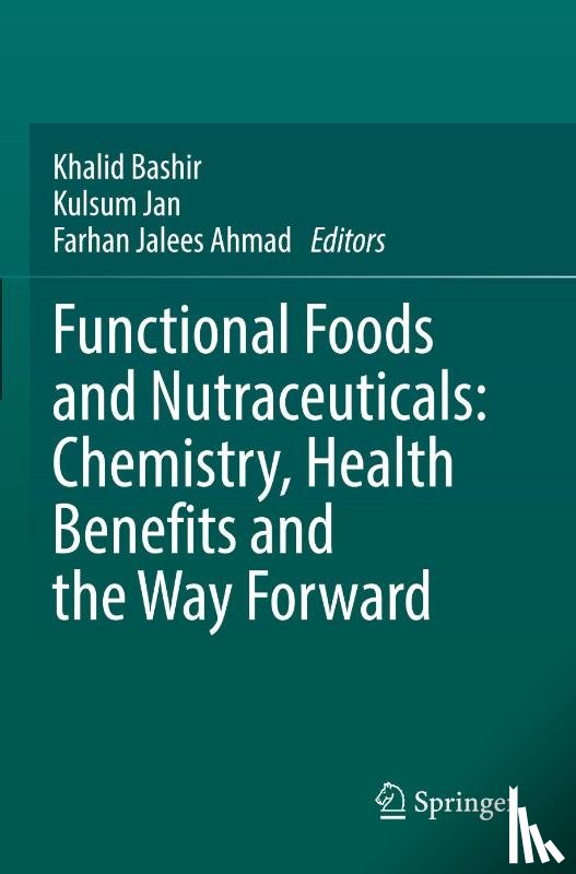  - Functional Foods and Nutraceuticals: Chemistry, Health Benefits and the Way Forward