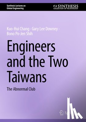 Chang, Kuo-Hui, Downey, Gary Lee, Shih, Bono Po-Jen - Engineers and the Two Taiwans
