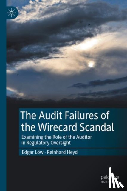 Low, Edgar, Heyd, Reinhard - The Audit Failures of the Wirecard Scandal