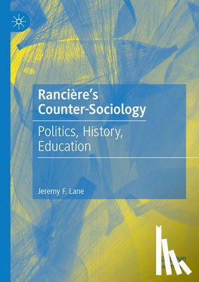 F. Lane, Jeremy - Rancière's Counter-Sociology