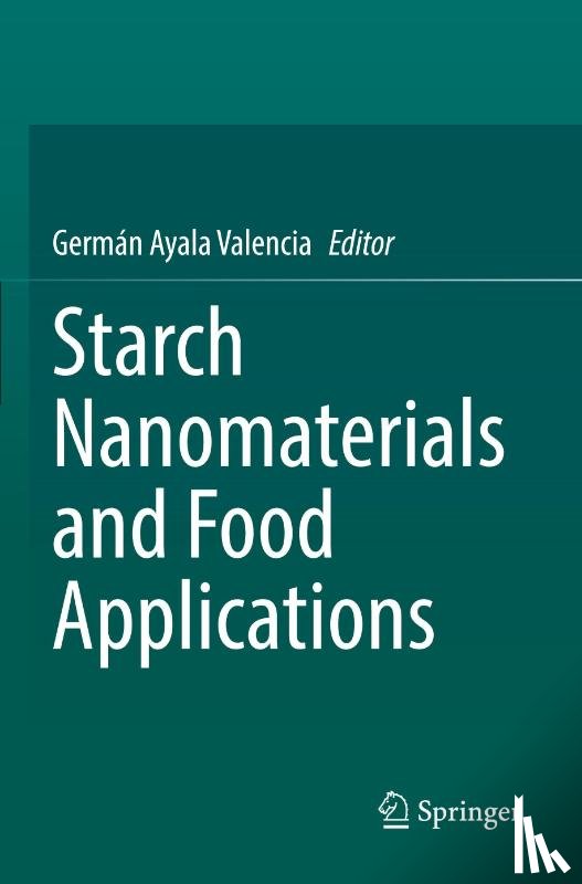  - Starch Nanomaterials and Food Applications