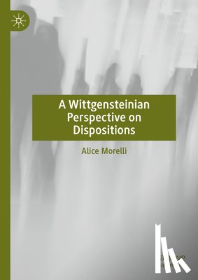 Morelli, Alice - A Wittgensteinian Perspective on Dispositions