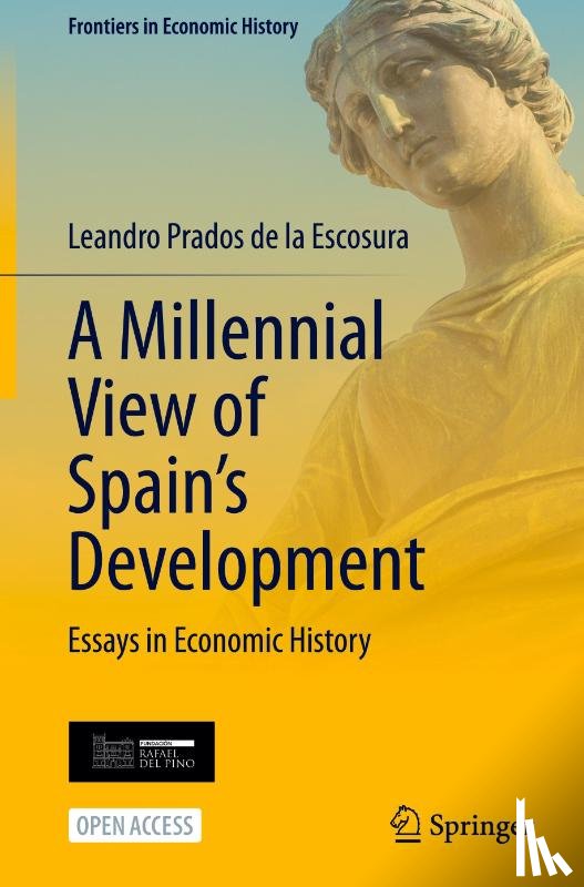 Prados de la Escosura, Leandro - A Millennial View of Spain’s Development