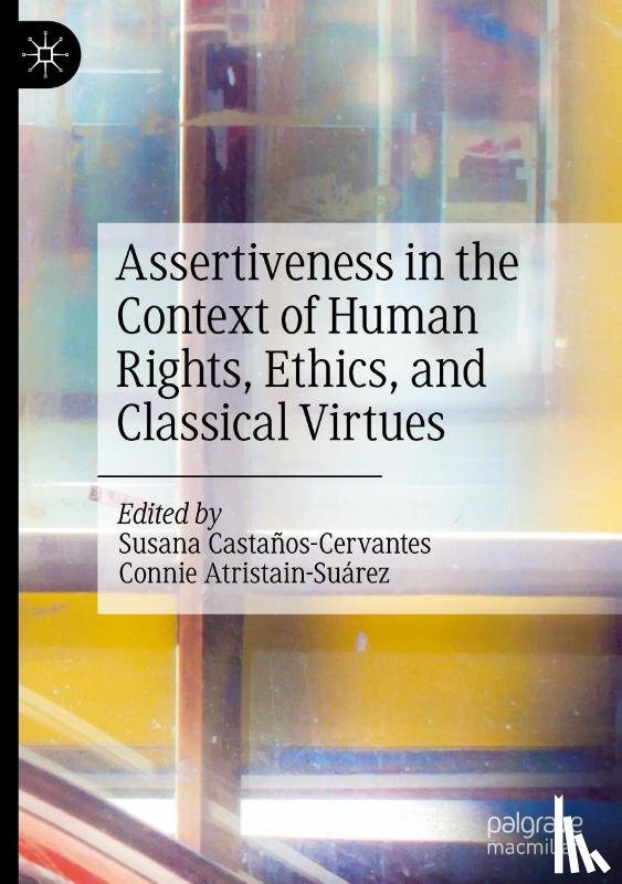  - Assertiveness in the Context of Human Rights, Ethics, and Classical Virtues