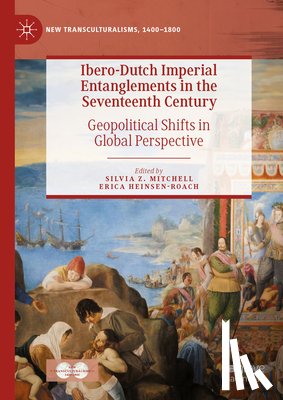  - Ibero-Dutch Imperial Entanglements in the Seventeenth Century