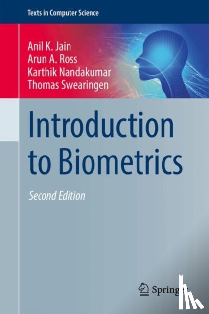 Jain, Anil K., Ross, Arun A., Nandakumar, Karthik, Swearingen, Thomas - Introduction to Biometrics