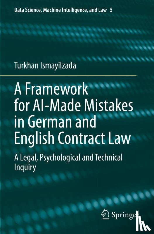 Ismayilzada, Turkhan - A Framework for AI-Made Mistakes in German and English Contract Law