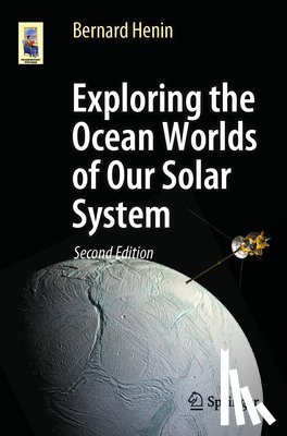 Henin, Bernard - Exploring the Ocean Worlds of Our Solar System