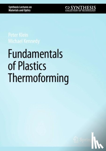 Klein, Peter, Kennedy, Michael - Fundamentals of Plastics Thermoforming