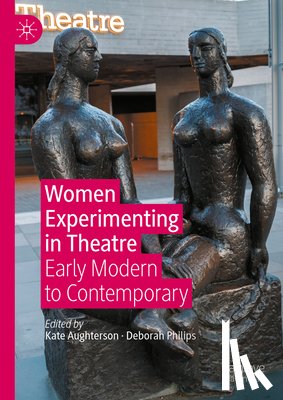  - Women Experimenting in Theatre