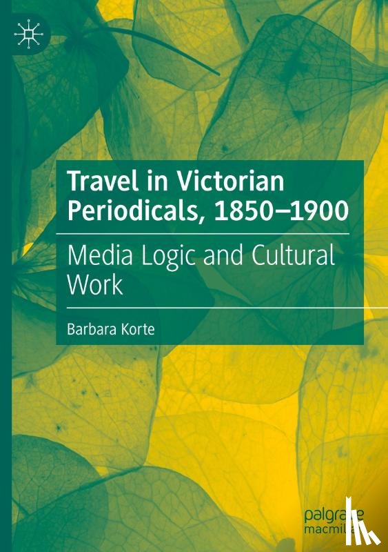 Korte, Barbara - Travel in Victorian Periodicals, 1850-1900