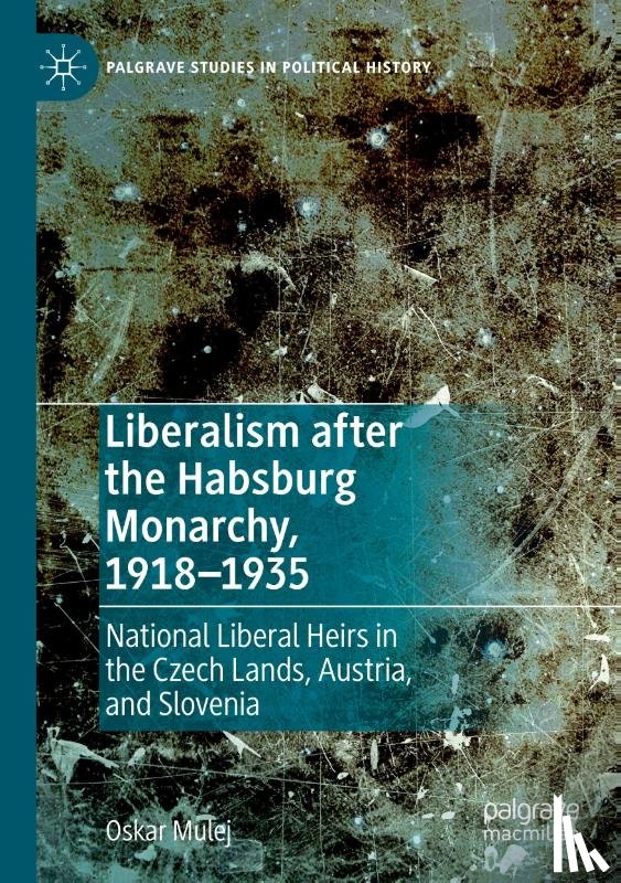 Mulej, Oskar - Liberalism after the Habsburg Monarchy, 1918-1935