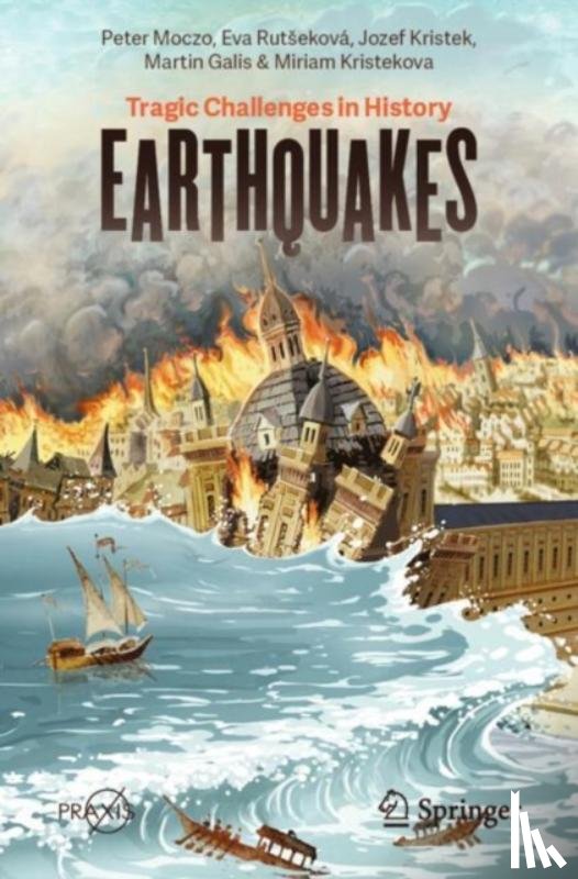 Moczo, Peter, Rutsekova, Eva, Kristek, Jozef, Galis, Martin - Earthquakes