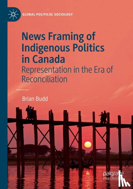 Budd, Brian - News Framing of Indigenous Politics in Canada