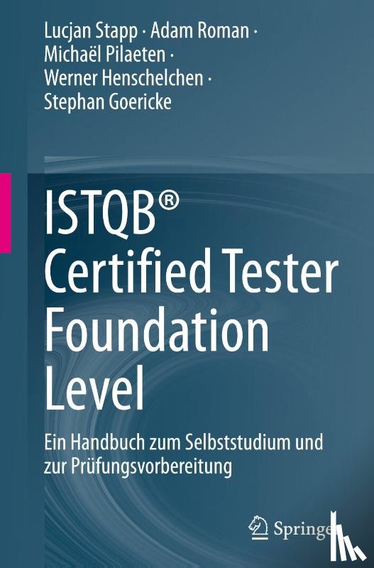 Stapp, Lucjan, Roman, Adam, Goericke, Stephan, Henschelchen, Werner - ISTQB® Certified Tester Foundation Level