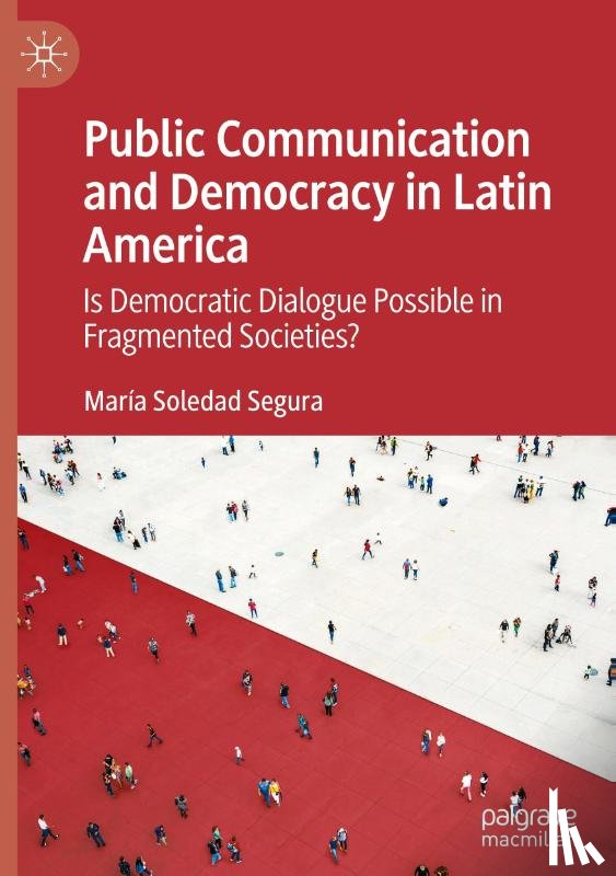 Segura, María Soledad - Public Communication and Democracy in Latin America 