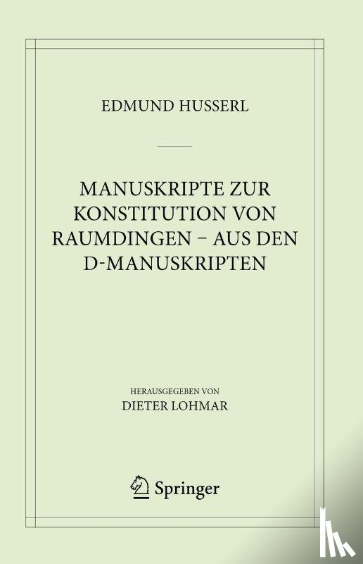 Husserl, Edmund - Manuskripte zur Konstitution von Raumdingen - aus den D-Manuskripten