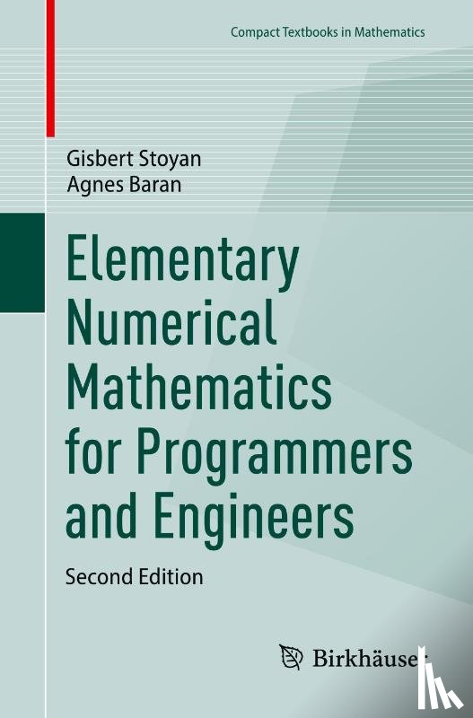 Stoyan, Gisbert, Baran, Agnes - Elementary Numerical Mathematics for Programmers and Engineers