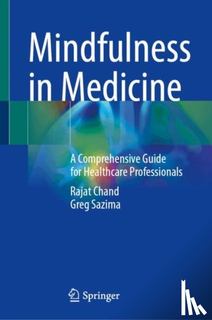 Chand, Rajat, Sazima, Greg - Mindfulness in Medicine
