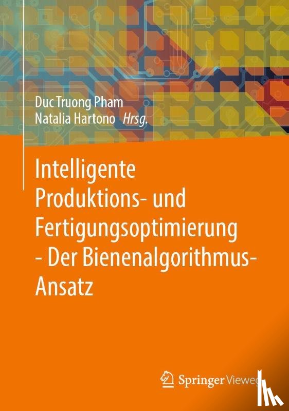  - Intelligente Produktions- und Fertigungsoptimierung - Der Bienenalgorithmus-Ansatz