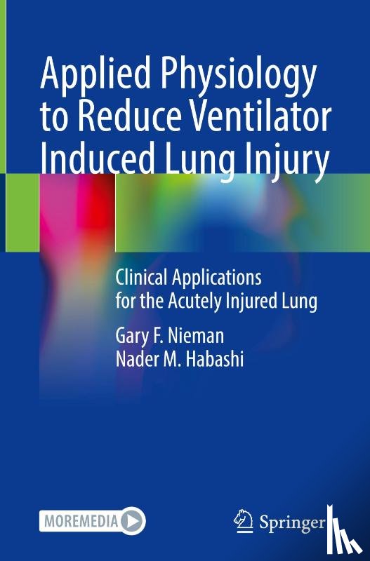 Habashi, Nader M., Nieman, Gary F. - Applied Physiology to Reduce Ventilator Induced Lung Injury