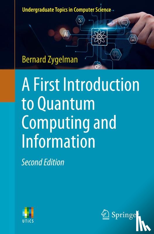 Zygelman, Bernard - A First Introduction to Quantum Computing and Information