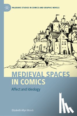 Woock, Elizabeth Allyn - Medieval Spaces in Comics