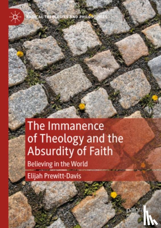 Prewitt-Davis, Elijah - The Immanence of Theology and the Absurdity of Faith