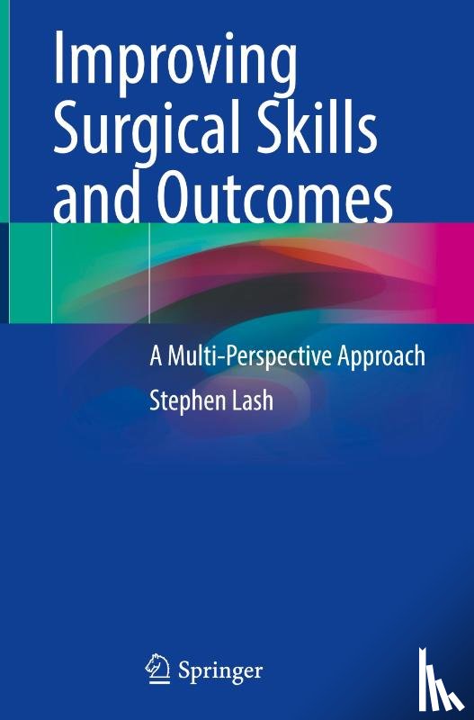 Lash, Stephen - Improving Surgical Skills and Outcomes