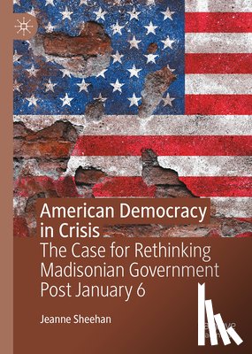 Sheehan, Jeanne - American Democracy in Crisis