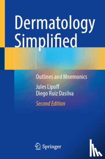 Lipoff, Jules, Ruiz Dasilva, Diego - Dermatology Simplified