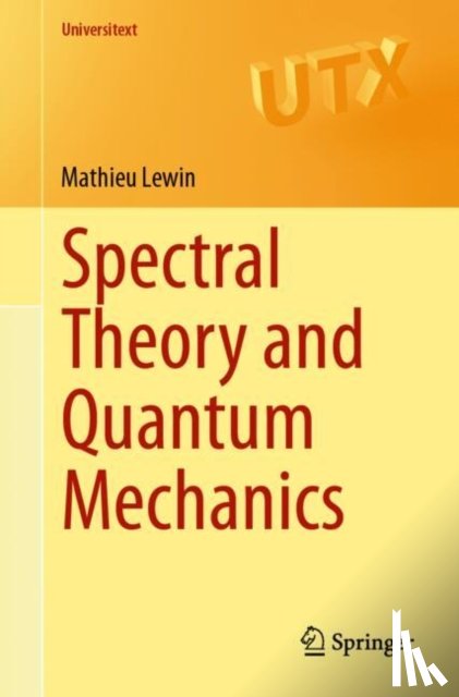 Lewin, Mathieu - Spectral Theory and Quantum Mechanics