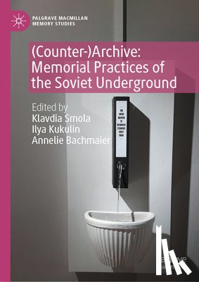  - (Counter-)Archive: Memorial Practices of the Soviet Underground