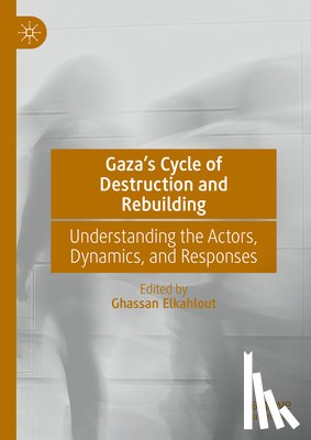  - Gaza's Cycle of Destruction and Rebuilding