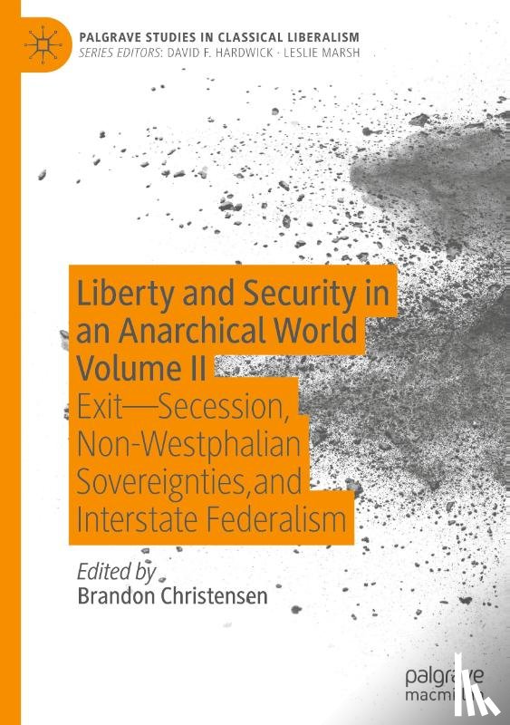  - Liberty and Security in an Anarchical World Volume II