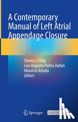  - A Contemporary Manual of Left Atrial Appendage Closure