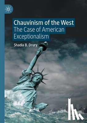 Drury, Shadia B. - Chauvinism of the West