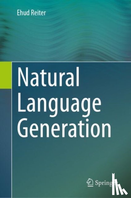 Reiter, Ehud - Natural Language Generation