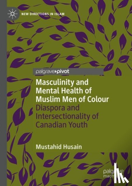 Husain, Mustahid - Masculinity and Mental Health of Muslim Men of Colour
