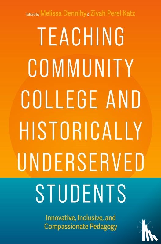  - Teaching Community College and Historically Underserved Students