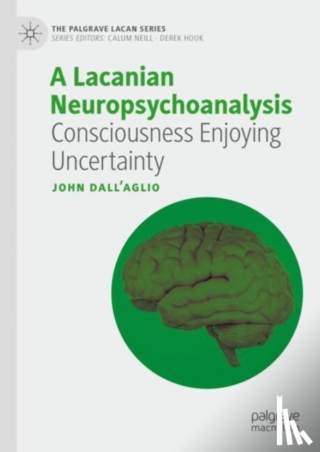 Dall’Aglio, John - A Lacanian Neuropsychoanalysis