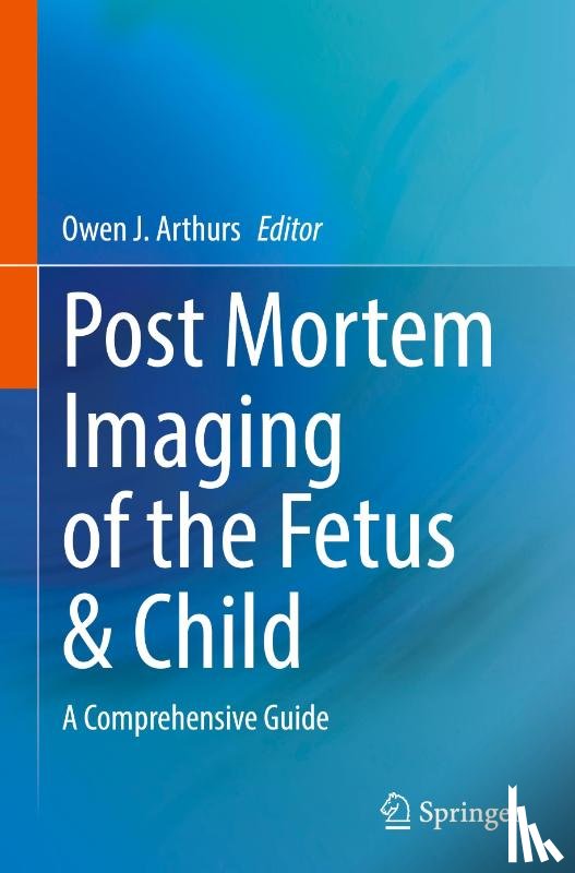  - Post Mortem Imaging of the Fetus & Child
